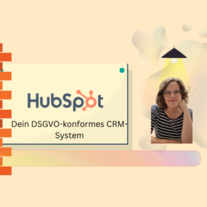 DSGVO-konforme Nutzung von Hubspot CRM in der Kaltakquise - Kostenlos